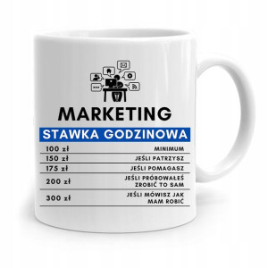 Dla Marketingowca Kubek Stawka Godzinowa Prezent