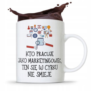 Dla Marketingowca Kubek W Cyrku Się Nie Śmieje