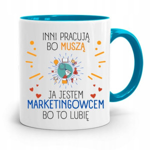 Dla Marketingowca Marketing Kubek Błękitny Prezent