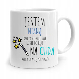 Dla Niani Opiekunki Kubek Na Cuda Trzeba Poczekać