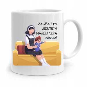 Dla Niani Opiekunki Kubek Zaufaj Mi Prezent!
