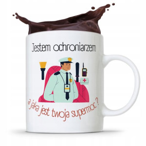 Dla Ochroniarza Stróża Kubek Jestem Ochroniarzem