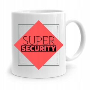 Dla Ochroniarza Stróża Kubek Super Security