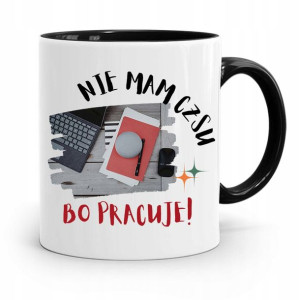 Dla Pracownika Kubek Czarny Nie Mam Czasu Pracuje