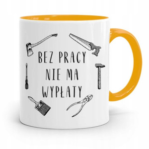 Dla Pracownika Kubek Żółty Bez Pracy Nie Ma