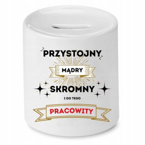 Dla Pracownika Skarbonka Przystojny Mądry Skromny