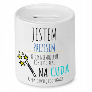 Dla Prezesa Viceprezesa Skarbonka Jestem Prezesem