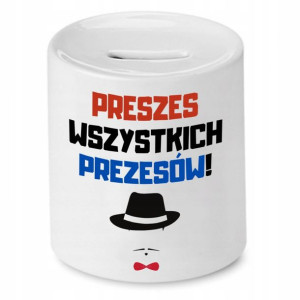 Dla Prezesa Viceprezesa Skarbonka Prezes Prezesów