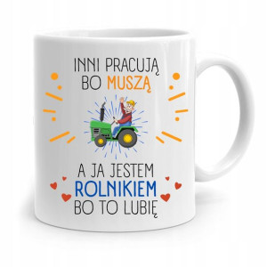 Dla Rolnika Farmera Inni Pracują Bo Muszą Prezent