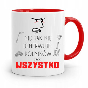 Dla Rolnika Kubek Czerwony Wszystko Denerwuje