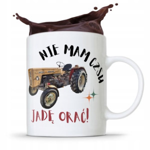 Dla Rolnika Kubek Nie Mam Czasu Jadę Orać! Prezent