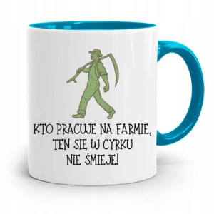 Dla Rolnika Kubek W Cyrku Się Nie Śmieje Prezent