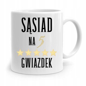 Dla Sąsiada Sąsiadki Kubek Na Prezent Na Urodziny
