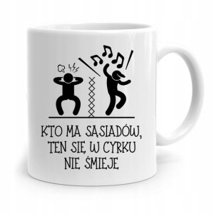 Dla Sąsiada Sąsiadki Kubek Na Prezent Na Urodziny
