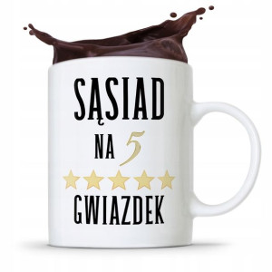 Dla Sąsiada Sąsiadki Kubek Na Prezent Na Urodziny