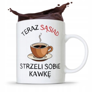 Dla Sąsiada Sąsiadki Kubek Na Prezent Na Urodziny