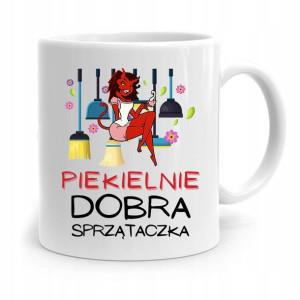 Dla Sprzątaczki Kubek Na Prezent Piekielnie Dobra