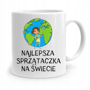 Dla Sprzątaczki Kubek Prezent Najlepsze Na Świecie