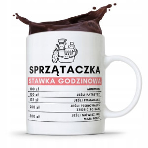 Dla Sprzątaczki Kubek Stawka Godzinowa Prezent