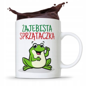 Dla Sprzątaczki Kubek Żajebista Sprzątaczka