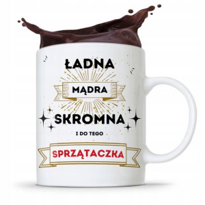 Dla Sprzątaczki Kubek Ładna Mądra Sprzątaczka