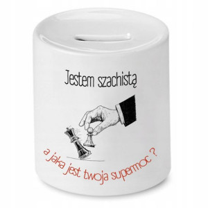 Dla Szachisty Skarbonka Jestem Szachistą