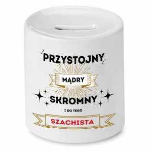 Dla Szachisty Skarbonka Przystojny Mądry Skromny