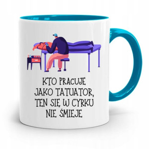 Dla Tatuażystki Tatuażysty Kubek Błękitny Prezent