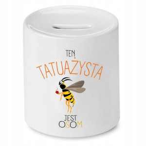 Dla Tatuażysty Prezent Skarbonka Jest Osom