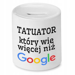 Dla Tatuażysty Prezent Skarbonka Wie Więcej Niż