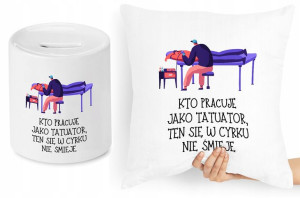Dla Tatuażysty Zestaw Poduszka + Skarbonka Prezent