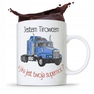 Dla Tirowca Kierowcy Kubek Jestem Tirowcem Prezent