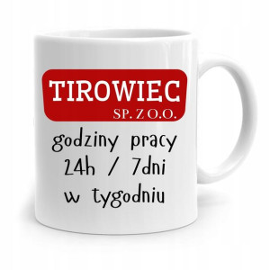 Dla Tirowca Kierowcy Kubek Tirowiec Sp. Z O.o.