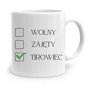 Dla Tirowca Kierowcy Kubek Wolny Zajęty Tirowiec