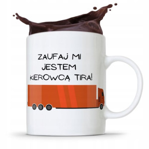 Dla Tirowca Kierowcy Kubek Zaufaj Mi! Prezent