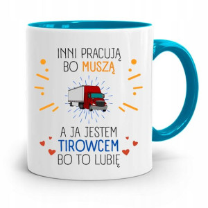 Dla Tirowca Kierowcy Tira Kubek Błękitny Prezent