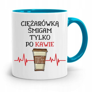 Dla Tirowca Kierowcy Tira Kubek Błękitny Prezent