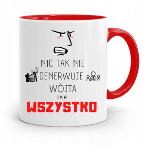 Dla Wójta Kubek Czerwony Wszystko Denerwuje