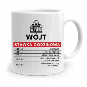 Dla Wójta Kubek Na Prezent Wójt Stawka Godzinowa