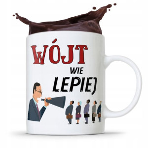 Dla Wójta Kubek Na Prezent Wójt Wie Lepiej