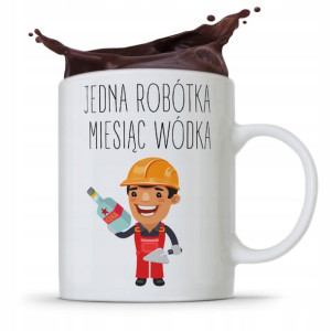 Kubek Budowlańca Jedna Robótka Miesiąc Wódka