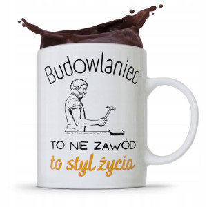 Kubek Budowlańca Majstra Nie Zawód To Styl Życia