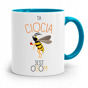 Kubek Błękitny Cioci Ciocia Ta Ciocia Jest Osom