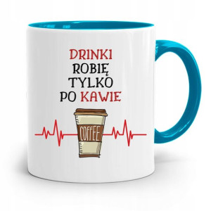 Kubek Błękitny Dla Barmana Tylko Po Kawie Prezent