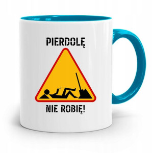 Kubek Błękitny Dla Budowlańca Pier*ole Nie Robię