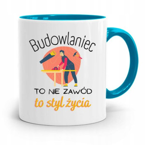 Kubek Błękitny Dla Budowlańca To Nie Zawód To Styl