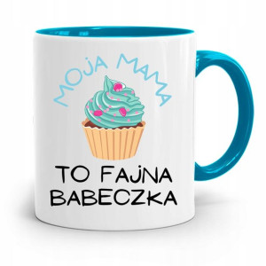 Kubek Błękitny Dla Mamy Moja Mama Fajna Babeczka