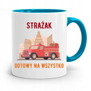 Kubek Błękitny Dla Strażaka Gotowy Na Wszystko