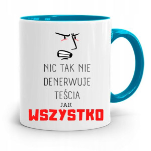 Kubek Błękitny Dla Teścia Nic Tak Nie Denerwuję
