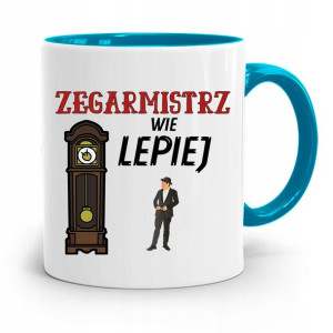 Kubek Błękitny Dla Zegarmistrza Wie Lepiej Prezent
